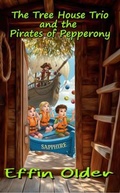 Cover: The Tree House Trio and the Pirates of Pepperony - Bunny Farm Press