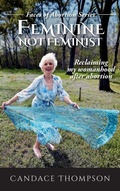 Cover: Feminine, Not Feminist - Mybodymyworship LLC