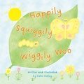 Cover: Happily Squiggily Wiggily Woo - Sunsmile Books