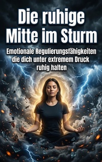 Enlarge image Cover: Die ruhige Mitte im Sturm - epubli