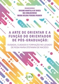 Cover: A arte de orientar e a fun&ccedil;&atilde;o do orientador de p&oacute;s-gradua&ccedil;&atilde;o - Editora CRV