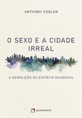 Cover: O sexo e a cidade irreal - Quadrante Editora