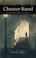 Cover: Chester Rand: Or, The New Path to Fortune - CLXBX