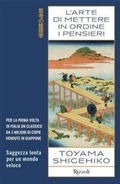 Cover: L' arte di mettere in ordine i pensieri. Saggezza lenta per un mondo veloce - Saggi stranieri;Rizzoli