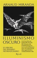 Cover: Illuminismo oscuro. Le origini del pensiero neoreazionario - Saggi stranieri;Rizzoli