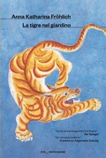 Cover: La tigre nel giardino - Scrittori italiani e stranieri;Mondadori