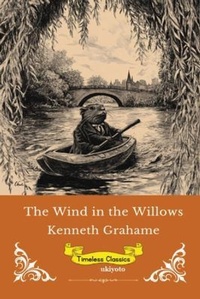 Enlarge image Cover: The Wind in the Willows English Version | Timeless Classics - Ukiyoto Publishing