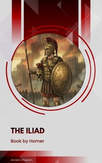 Enlarge image Cover: The Iliad - Ancient Chapters