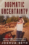 Cover: Dogmatic Uncertainty - Joshua Seth