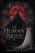 Cover: The Human Bride - Adam H.S. Stone
