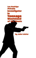 Cover: Lee Hacklyn Private Investigator in Teenage Wasteland of the Giants - John Leister