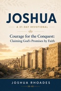 Cover: Joshua- A 31-Day Devotional ? Courage for the Conquest- Claiming God's Promises by Faith - Joshua Paul Rhoades