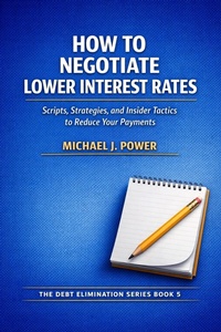 Enlarge image Cover: How to Negotiate Lower Interest Rates - Michael J. Power