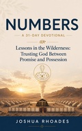 Cover: Numbers: A 31-Day Devotional ? Lessons in the Wilderness: Trusting God Between Promise and Possession - Joshua Paul Rhoades