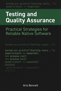 Enlarge image Cover: Testing and Quality Assurance: Practical Strategies for Reliable Native Software - Arlo Bennett