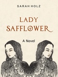 Cover: Lady Safflower - Sarah Holz