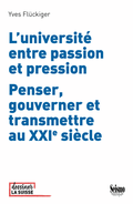 Cover: L'universit&eacute; entre passion et pression Penser, gouverner et transmettre au XXIe si&egrave;cle - Seismo Verlag