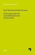 Cover: Vorlesungen &uuml;ber die Grundwahrheiten der Wissenschaft - Meiner