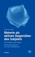 Cover: Materie als aktives Gegen&uuml;ber des Subjekts - Meiner