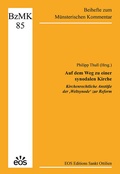 Cover: Auf dem Weg zu einer synodalen Kirche - EOS Verlag