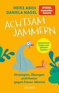 Cover: Achtsam jammern - Goldegg Verlag GmbH