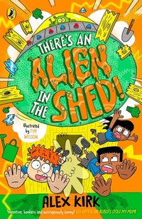 Enlarge image Cover: There's an Alien in the Shed! - Puffin