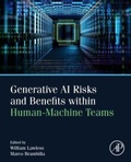 Cover: Generative AI Risks and Benefits within Human-Machine Teams - Academic Press