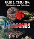Cover: Imaginings 25th Anniversary Collection - Julie E. Czerneda