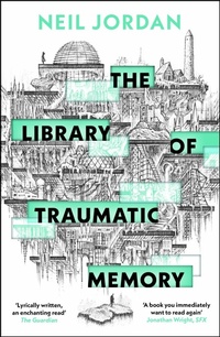 Enlarge image Cover: The Library of Traumatic Memory - Head of Zeus -- an AdAstra Book