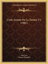 Abbildung von: Code Annote De La Tunisie V1 (1901) - Kessinger Publishing