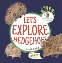 Enlarge image Cover: Let's Explore Hedgehogs - Catch a Leaf Publishing