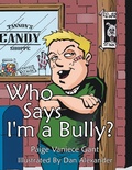 Cover: Who Says I'm a Bully? - AUTHORHOUSE