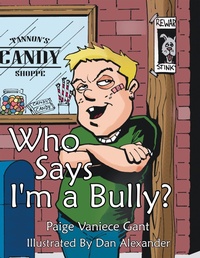 Enlarge image Cover: Who Says I'm a Bully? - AUTHORHOUSE
