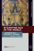 Cover: Byzantine Silk in the World - Arc Humanities Press