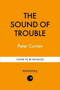 Enlarge image Cover: The Sound of Trouble - Monoray