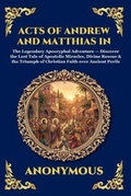 Cover: Acts of Andrew and Matthias in the City of the Cannibals - The Library of Alexandria