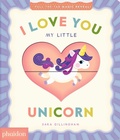 Cover: I Love You My Little Unicorn! - Phaidon Press Ltd
