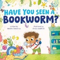 Cover: Have You Seen a Bookworm? - Owlet Press