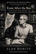 Cover: Essie After the Box: Conversations on Mind, Tunneling, Entanglement, and the Long View - Eagles Perch Press