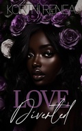 Cover: Love Diverted - The House of Kortni Renea