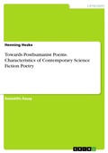 Cover: Towards Posthumanist Poems. Characteristics of Contemporary Science Fiction Poetry - GRIN Verlag