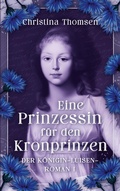 Cover: Eine Prinzessin f&uuml;r den Kronprinzen - BoD - Books on Demand