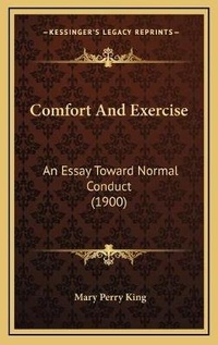 Enlarge image Cover: Comfort And Exercise - Kessinger Publishing