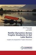 Cover: Rotifer Dynamics Across Trophic Gradients in Dal Lake Basins - LAP Lambert Academic Publishing