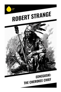 Enlarge image Cover: Eoneguski: The Cherokee Chief - Sharp Ink