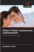 Cover: Viktor Frankl i praktyczne zastosowanie - Wydawnictwo Nasza Wiedza