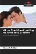 Cover: Viktor Frankl and putting his ideas into practice - Our Knowledge Publishing