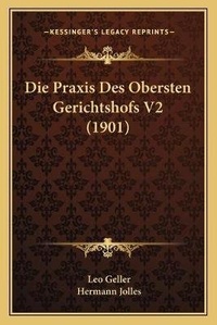Abbildung von: Die Praxis Des Obersten Gerichtshofs V2 (1901) - Kessinger Publishing