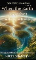 Cover: When the Earth Breathes - Shree Shambav Ink & Imagination Where Words Breathe and Imagination Soars