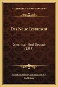 Bild: Das Neue Testament - Kessinger Publishing